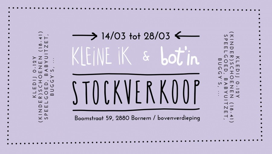 Stockverkoop Kleine Ik & Bot'in